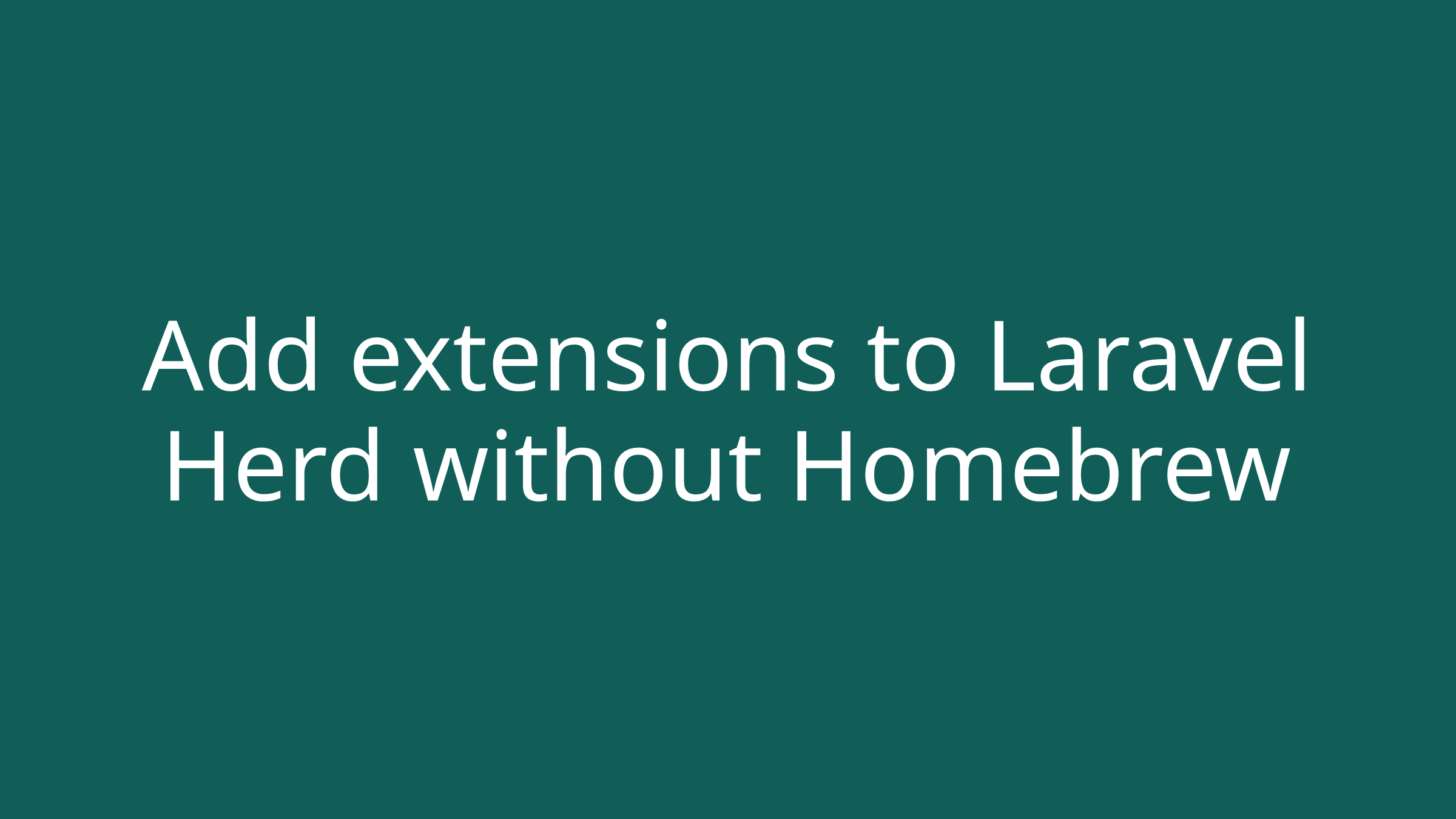 Add extensions to Laravel Herd without Homebrew